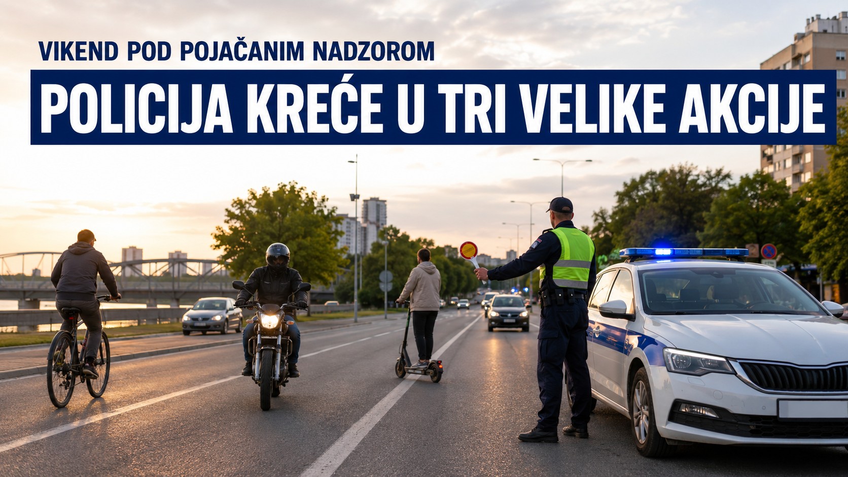 Policija kreće u tri velike akcije: Kontrolirat će motocikle, romobile, bicikle i alkohol
